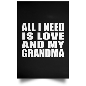 All I Need Is Love And My Grandma - Poster Portrait