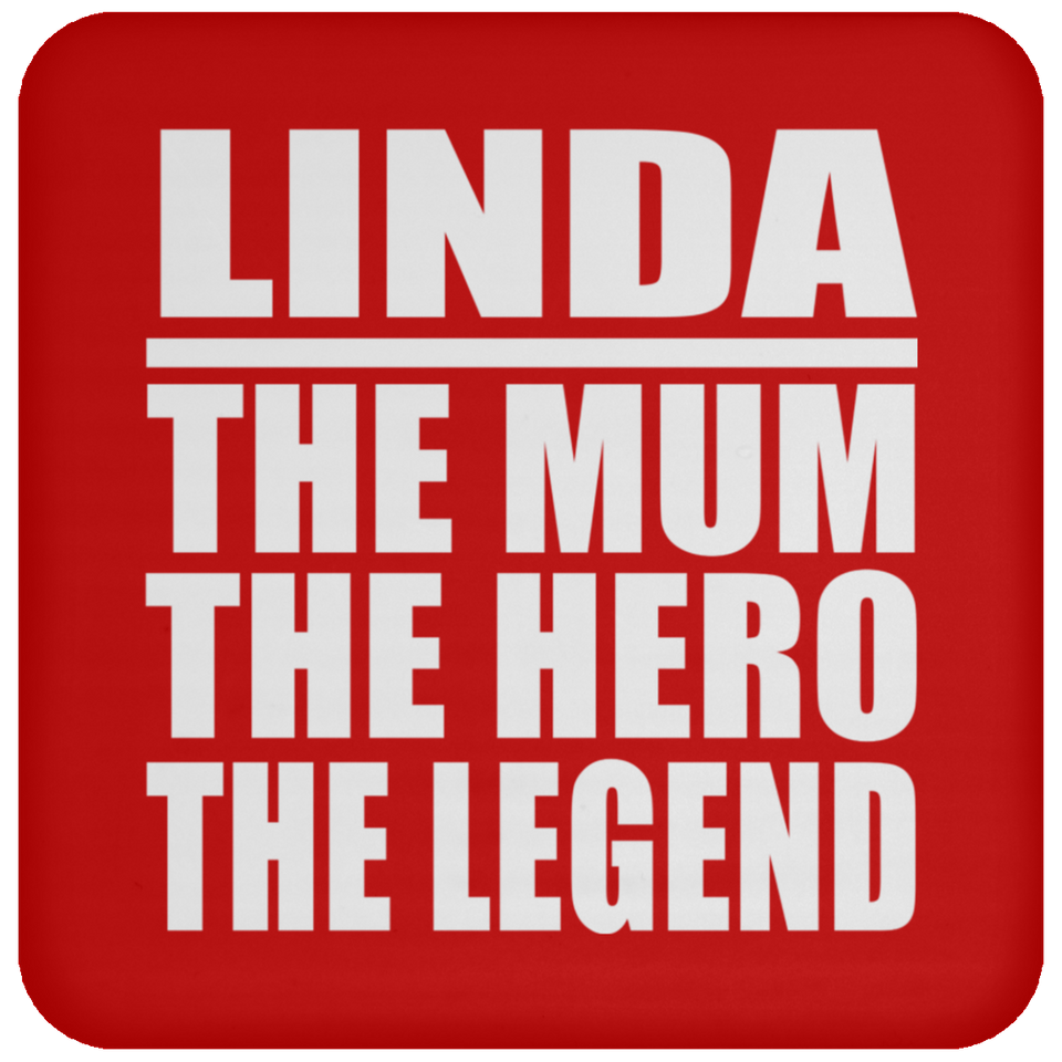 Linda The Mum The Hero The Legend - Drink Coaster