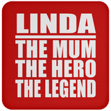 Linda The Mum The Hero The Legend - Drink Coaster