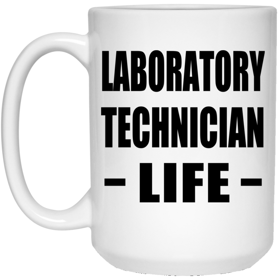 Laboratory Technician Life - 15oz Coffee Mug