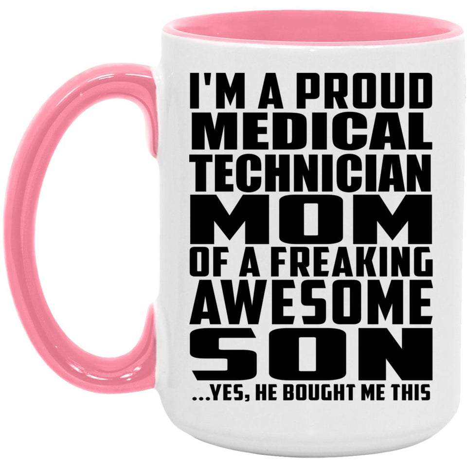 Proud Medical Technician Mom Of Awesome Son - 15oz Accent Mug Pink