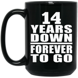 14th Anniversary 14 Years Down Forever to Go - 15oz Coffee Mug Black