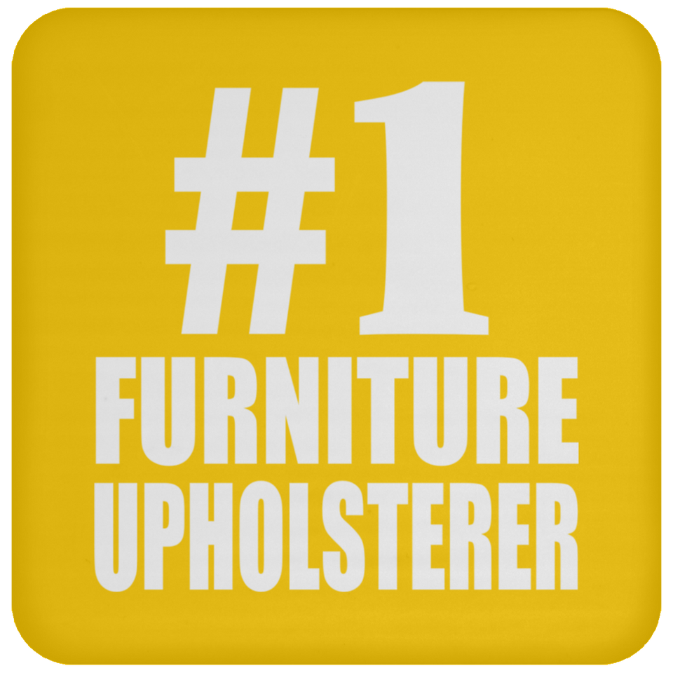 Number One #1 Furniture Upholsterer - Drink Coaster