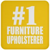 Number One #1 Furniture Upholsterer - Drink Coaster