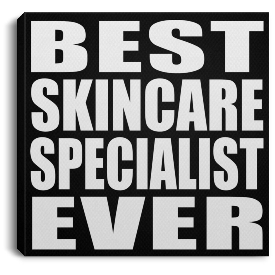 Best Skincare Specialist Ever - Canvas Square