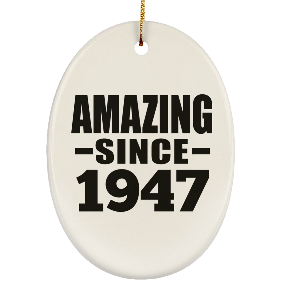 77th Birthday Amazing Since 1947 - Oval Ornament