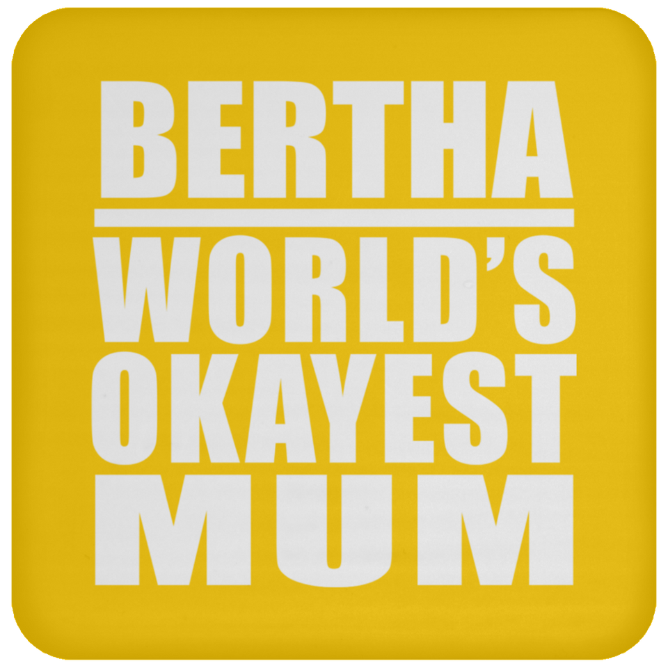 Bertha World's Okayest Mum - Drink Coaster