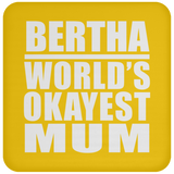 Bertha World's Okayest Mum - Drink Coaster