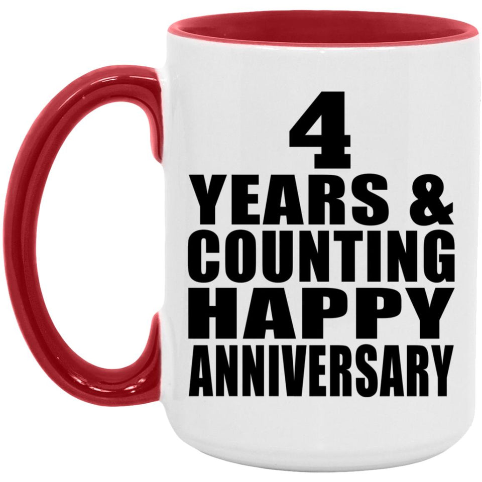 Happy 4th Anniversary 4 Years & Counting - 15oz Accent Mug Red
