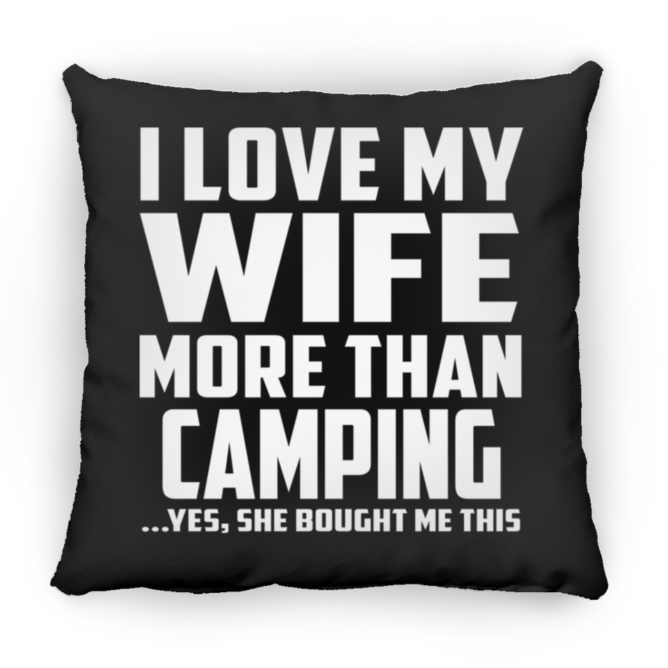 I Love My Wife More Than Camping - Throw Pillow Black