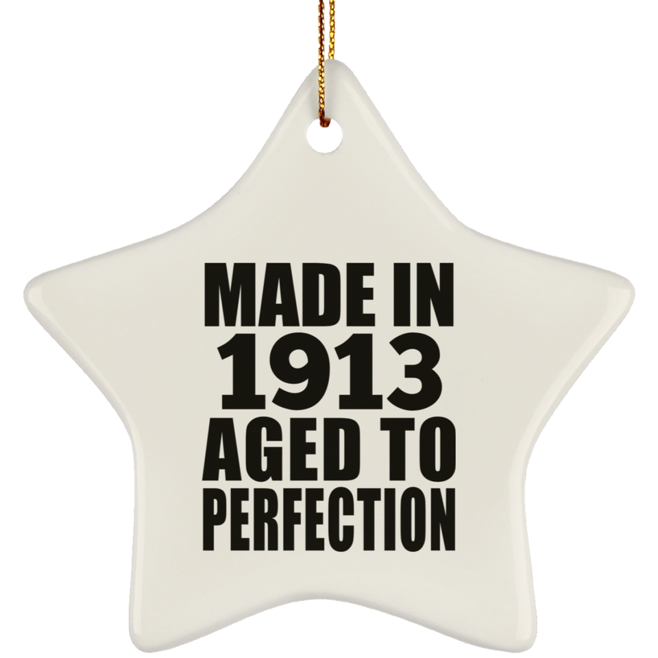 111th Birthday Made In 1913 Aged To Perfection - Star Ornament