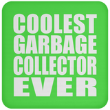 Coolest Garbage Collector Ever - Drink Coaster