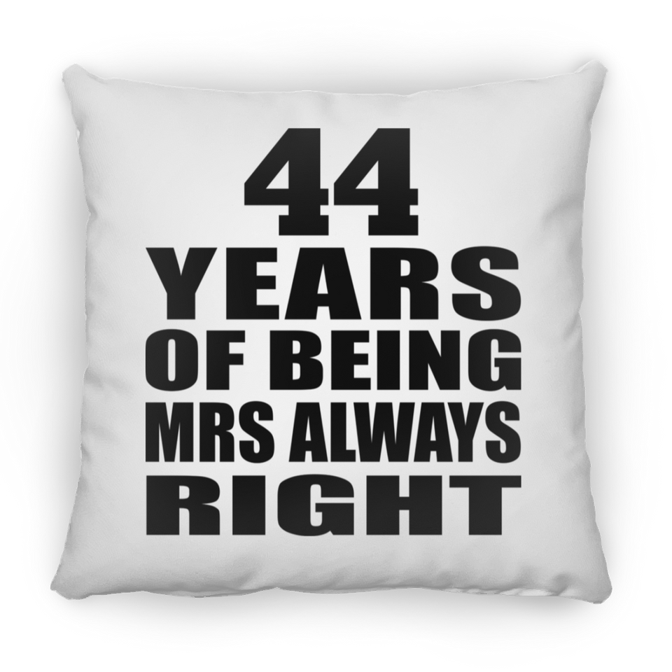 44th Anniversary 44 Years of Being Mrs Always Right - Throw Pillow