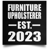 Furniture Upholsterer Established EST. 2023 - Poster Square