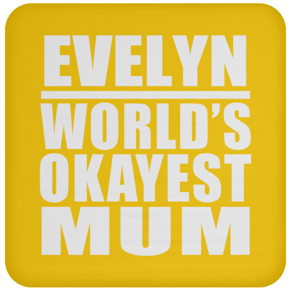 Evelyn World's Okayest Mum - Drink Coaster