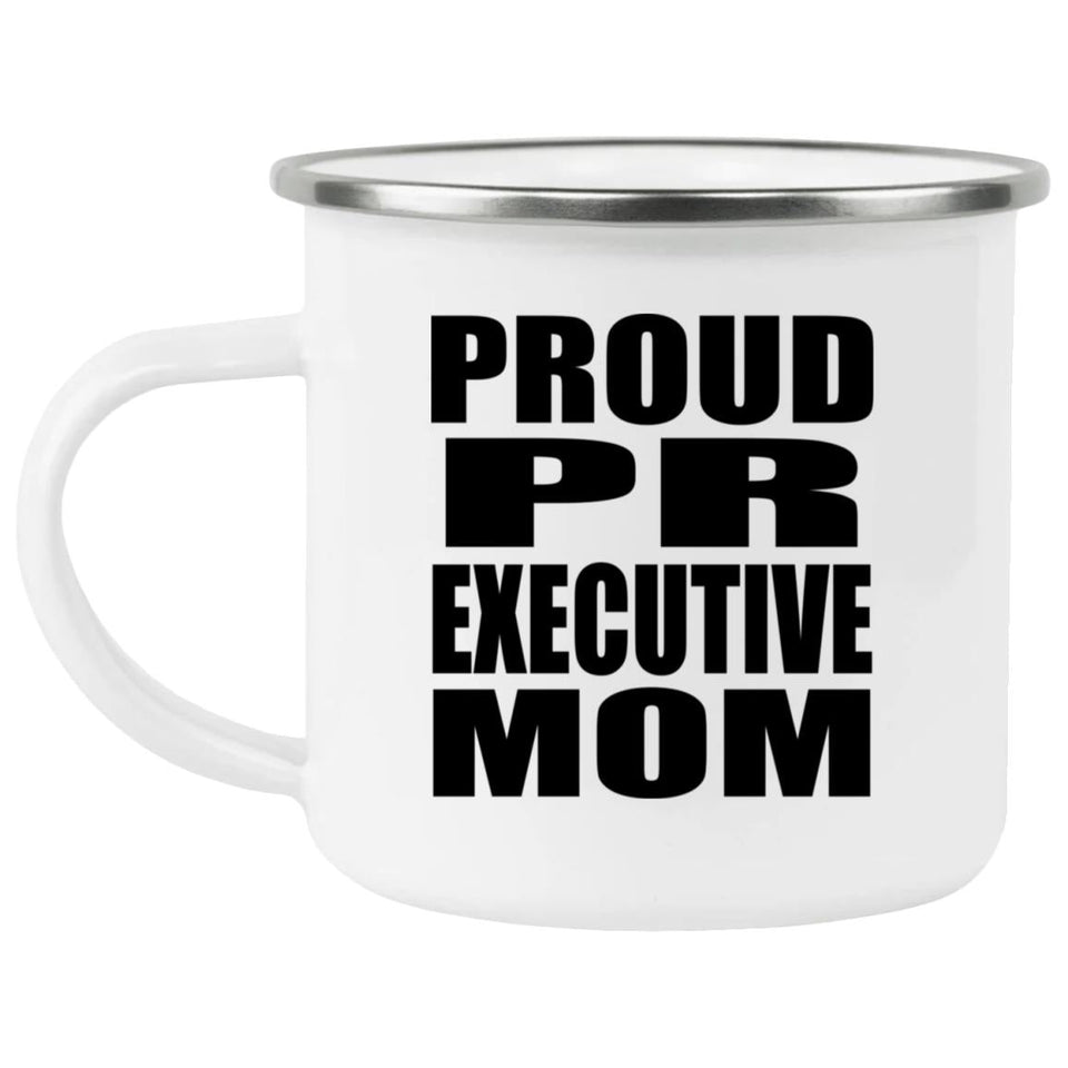 Proud PR Executive Mom - 12oz Camping Mug