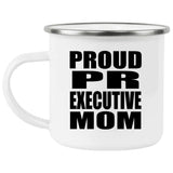 Proud PR Executive Mom - 12oz Camping Mug