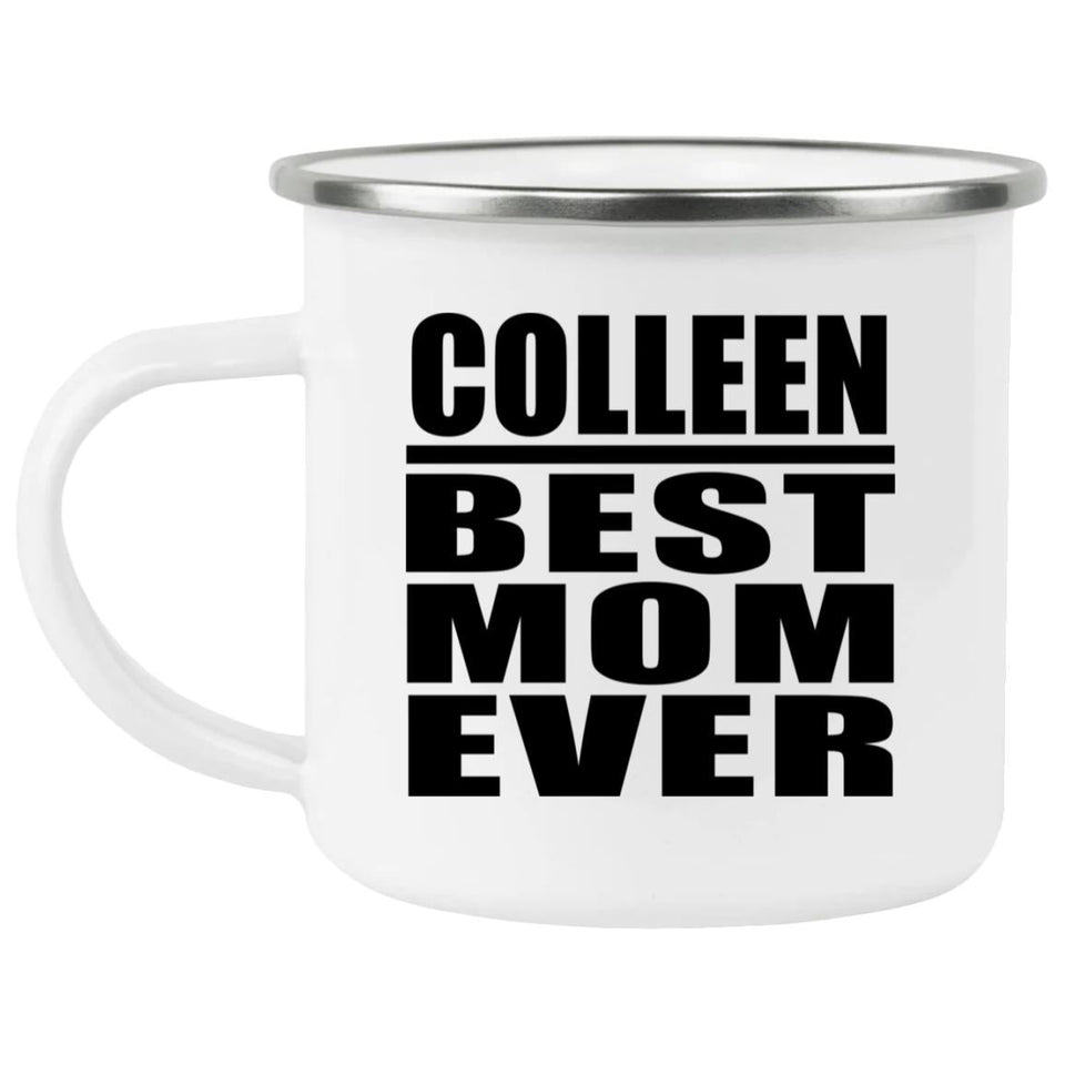 Colleen Best Mom Ever - 12oz Camping Mug