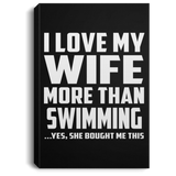 I Love My Wife More Than Swimming - Canvas Portrait
