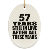 57th Anniversary 57 Years Still In Love After These Years - Oval Ornament