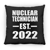 Nuclear Technician Established EST. 2022 - Throw Pillow Black