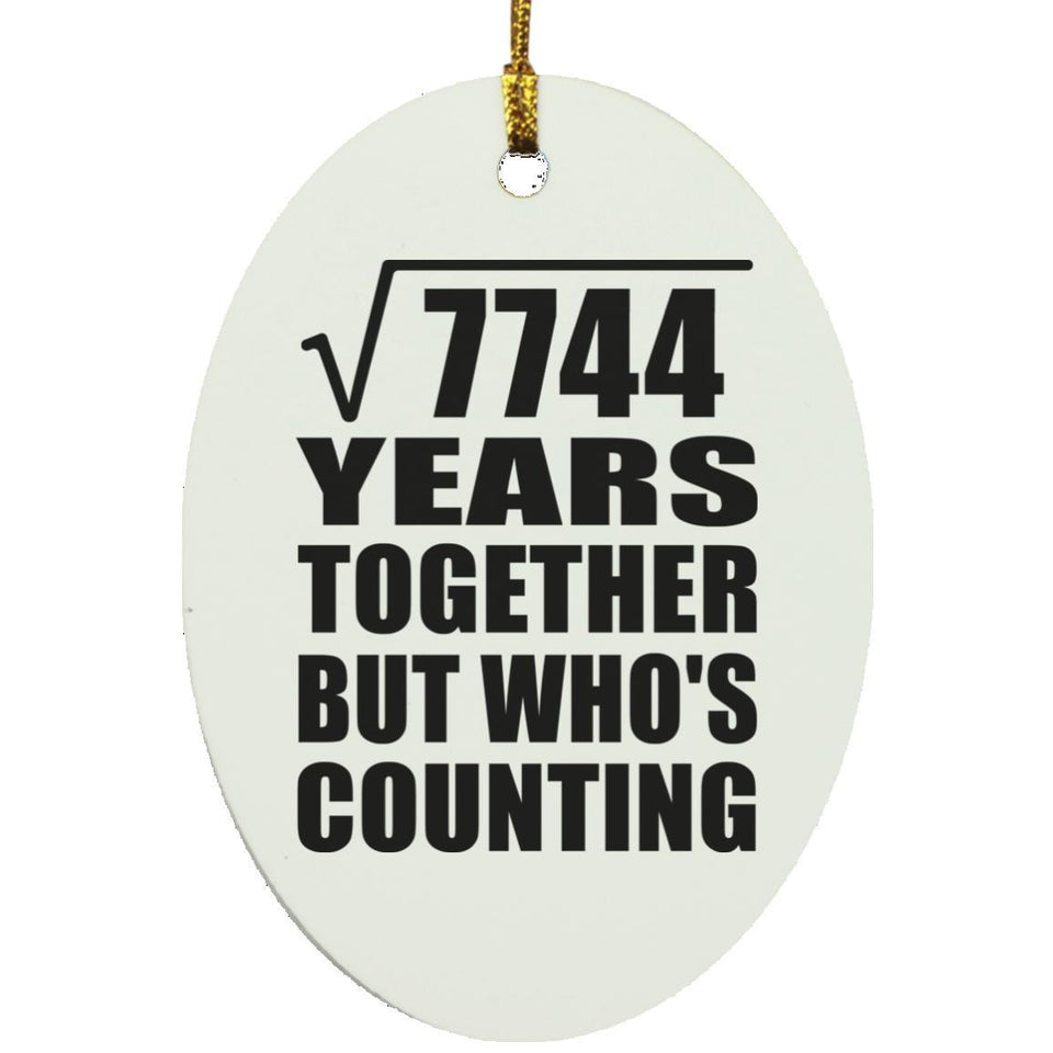 88th Anniversary Square Root of 7744 Years Who's Counting - Oval Ornament