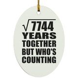 88th Anniversary Square Root of 7744 Years Who's Counting - Oval Ornament