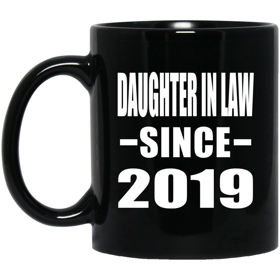 Daughter In Law Since 2019 - 11oz Coffee Mug Black