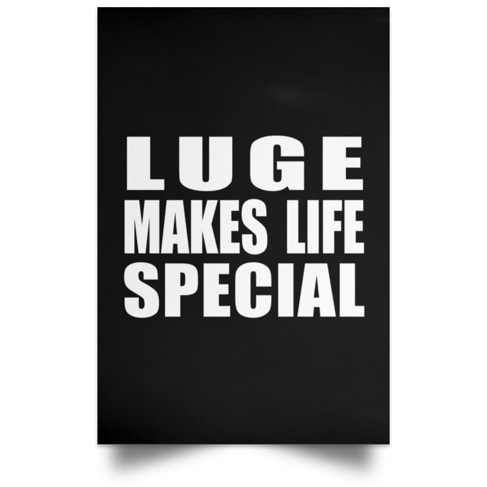 Luge Makes Life Special - Poster Portrait