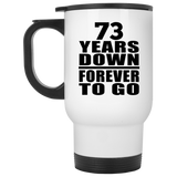 73rd Anniversary 73 Years Down Forever to Go - White Travel Mug