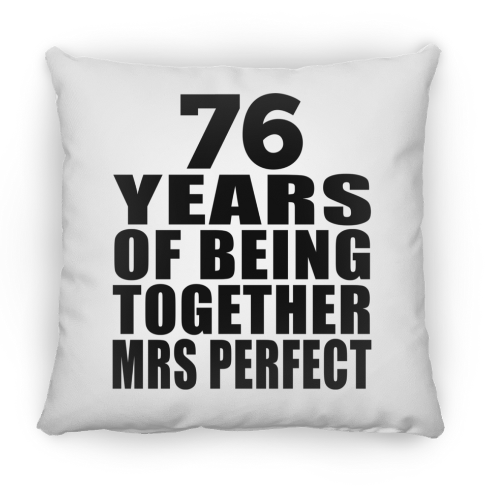 76th Anniversary 76 Years Of Being Mrs Perfect - Throw Pillow