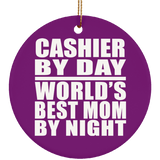 Cashier By Day World's Best Mom By Night - Circle Ornament