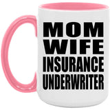 Mom Wife Insurance Underwriter - 15oz Accent Mug Pink
