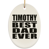 Timothy Best Dad Ever - Oval Ornament