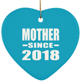 Mother Since 2018 - Heart Ornament