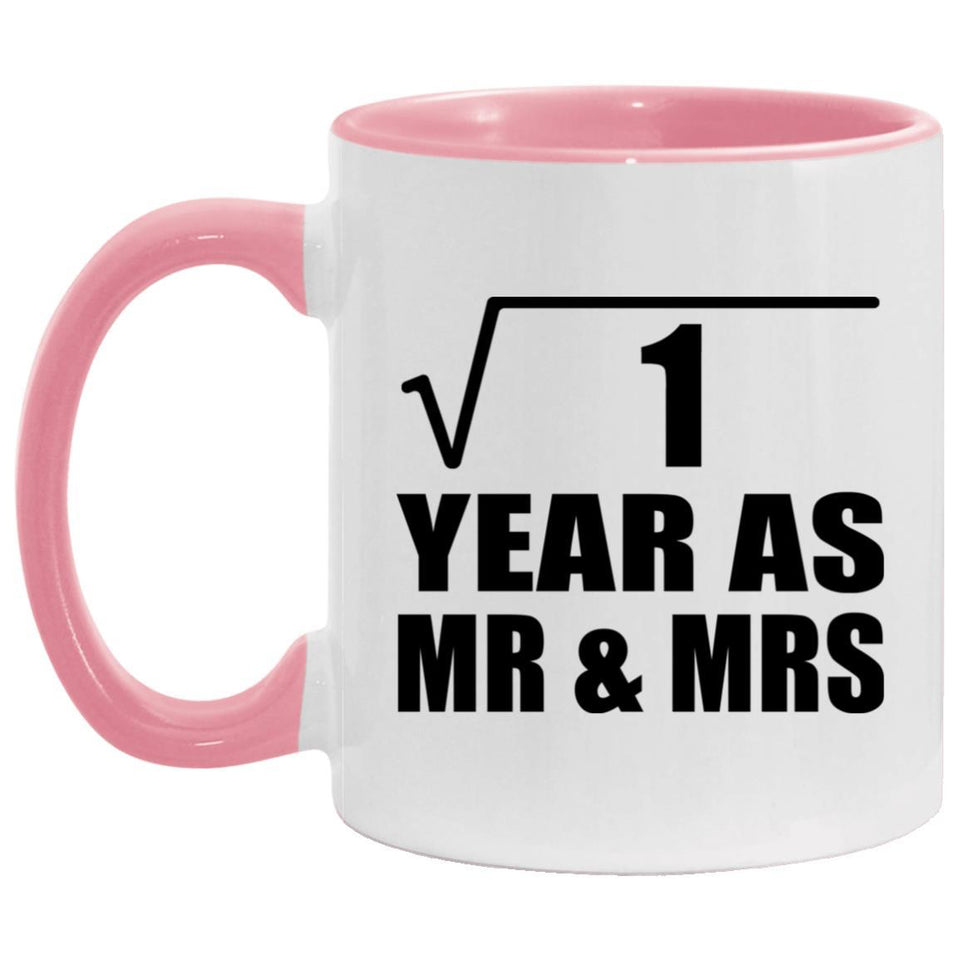 1st Anniversary Square Root of 1 Year As Mr & Mrs - 11oz Accent Mug Pink