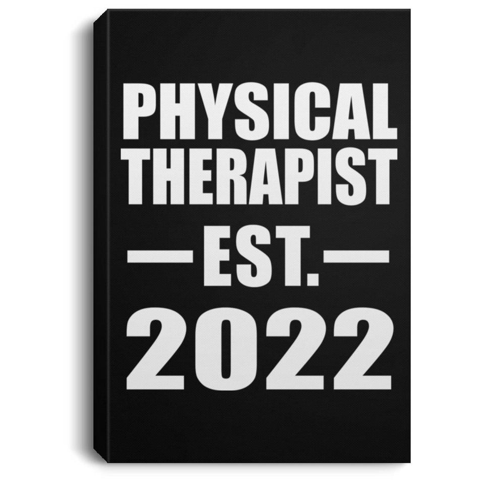 Physical Therapist Established EST. 2022 - Canvas Portrait