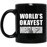 World's Okayest University Professor - 11 Oz Coffee Mug Black