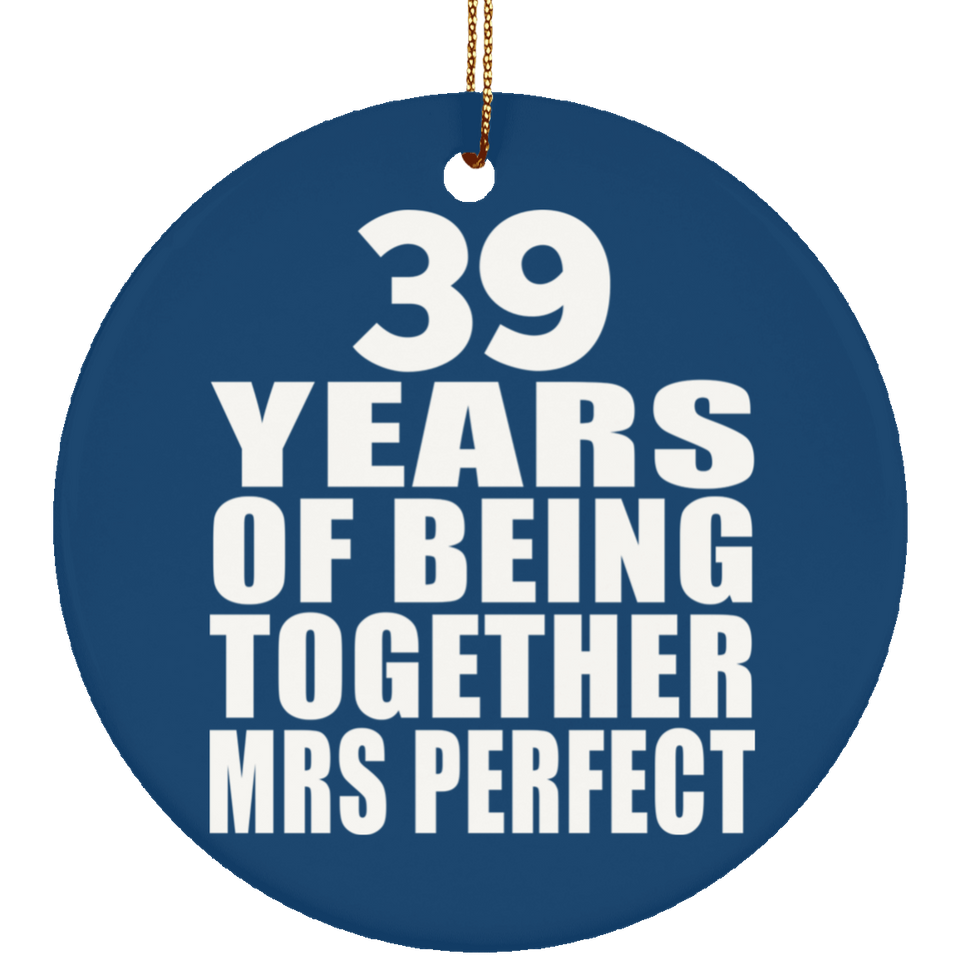 39th Anniversary 39 Years Of Being Mrs Perfect - Circle Ornament