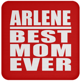 Arlene Best Mom Ever - Drink Coaster