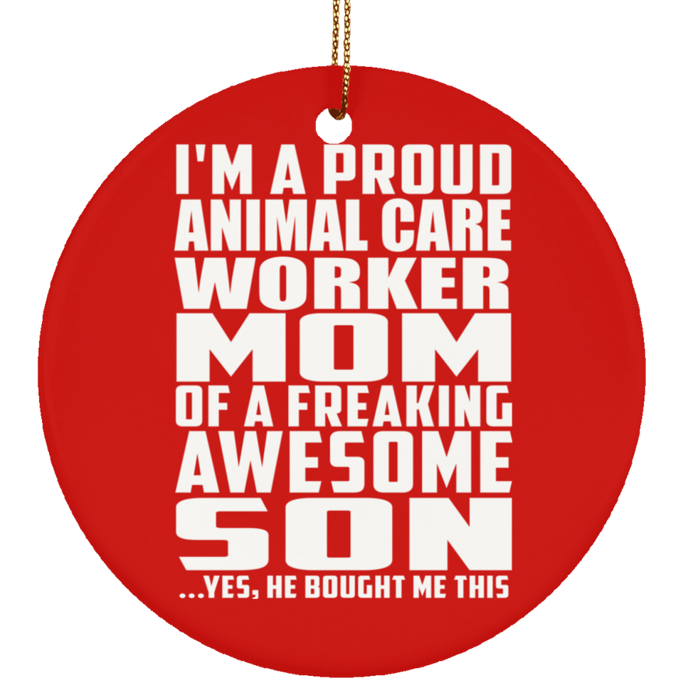 Proud Animal Care Worker Mom Of Awesome Son - Circle Ornament