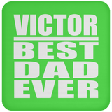 Victor Best Dad Ever - Drink Coaster