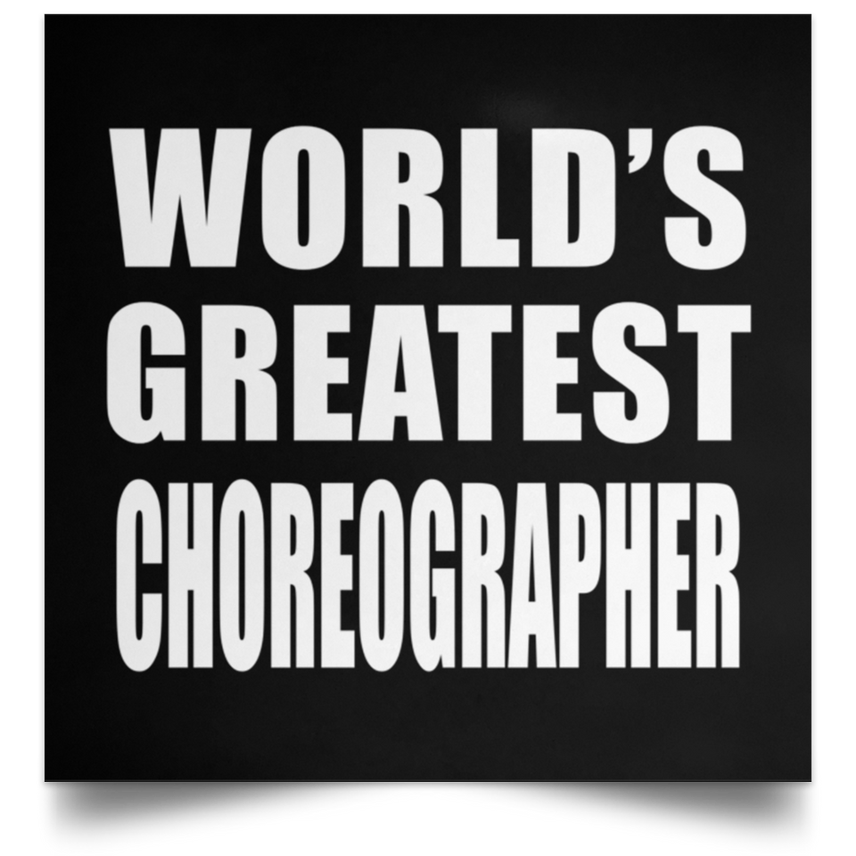 World's Greatest Choreographer - Poster Square