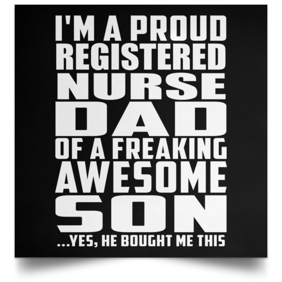 Proud Registered Nurse Dad Of Awesome Son - Poster Square