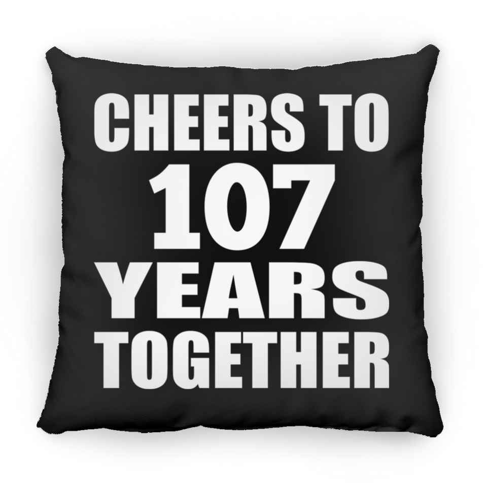 107th Anniversary Cheers To 107 Years Together - Throw Pillow Black