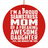 Proud Seamstress Mom Of Awesome Daughter - Circle Ornament