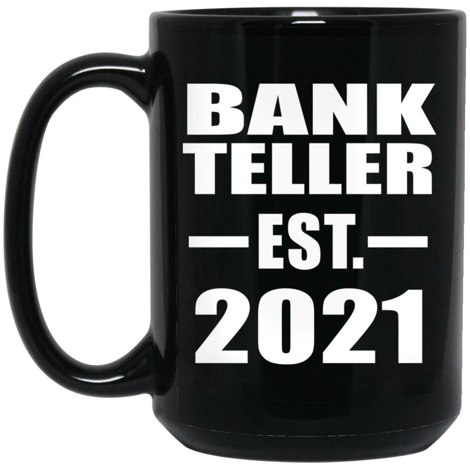 Bank Teller Established EST. 2021 - 15oz Coffee Mug Black
