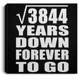 62nd Anniversary Square Root of 3844 Years Down Forever To Go - Canvas Square