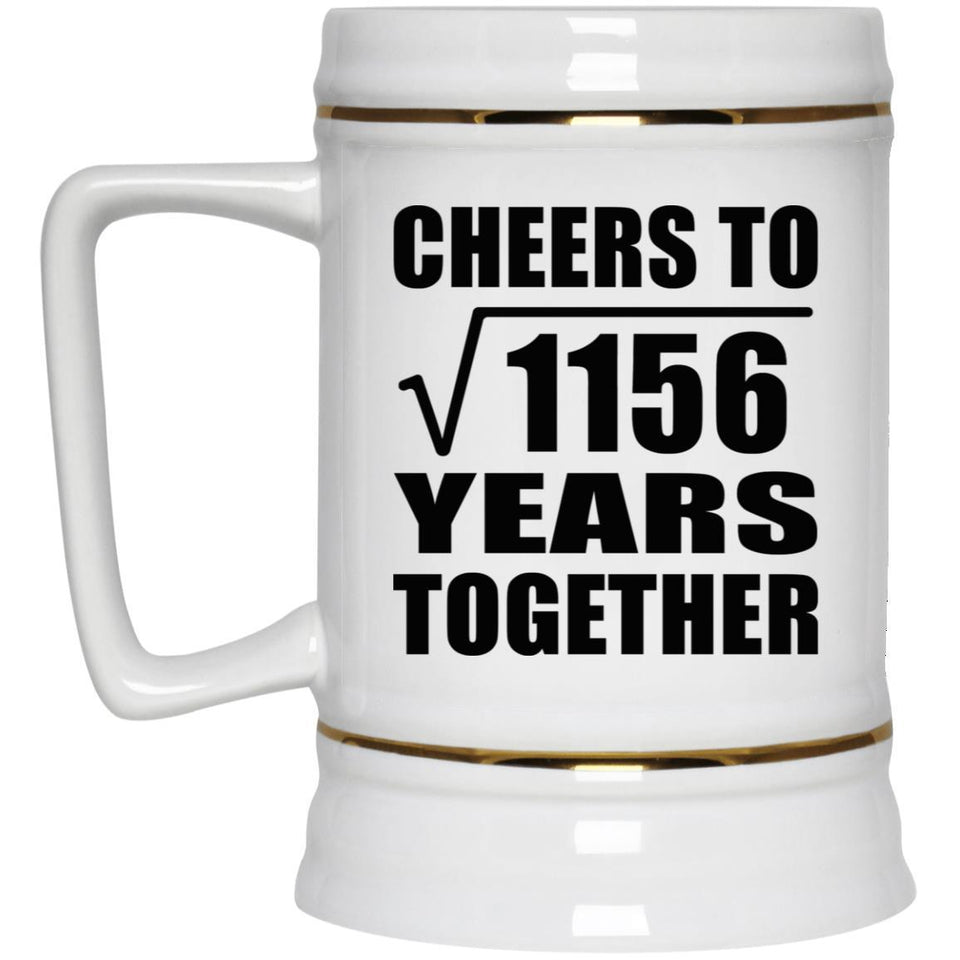 34th Anniversary Cheers To Square Root of 1156 Years Together - Beer Stein