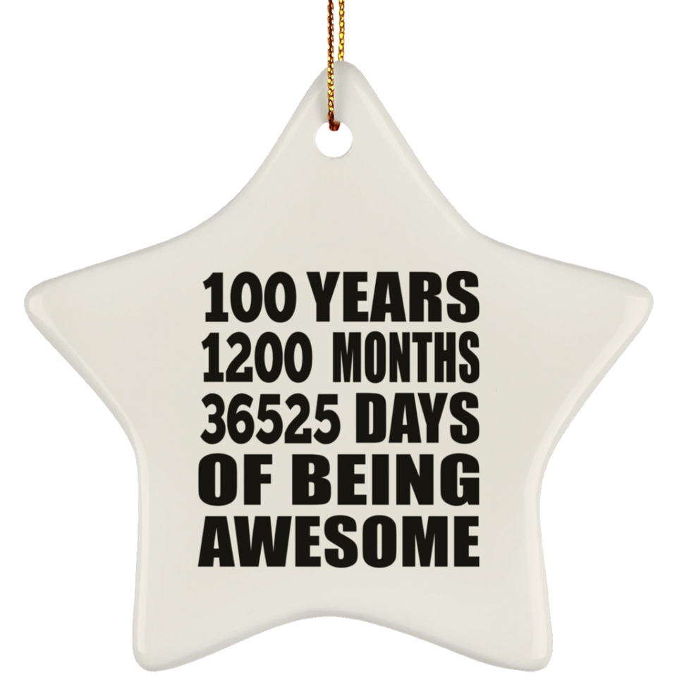 100th Birthday 100 Years 1200 Months 36525 Days Of Awesome - Star Ornament